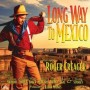 Long Way To Mexico 