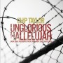Unglorious Hallelujah - 2 CDs 