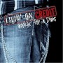 Livin' On Credit, Workin' For A Dime