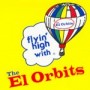 Flyin' High With The El Orbits
