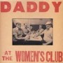 Daddy - At The Women's Club
