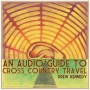 Audio Guide; Cross Country Travel 