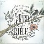 The Bird & The Rifle