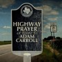 Highway Prayer: A Tribute To Adam Carroll 