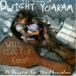 Songs of Dwight Yoakam: Will Sing for Food
