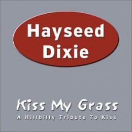 Kiss My Grass: A Hillbilly Tribute to Kiss 