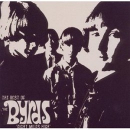 Eight Miles High: Best Of The Byrds