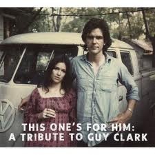 This One's For Him: A Tribute To Guy Clark