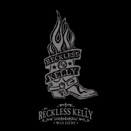 Reckless Kelly Was Here 2 CDs & DVD
