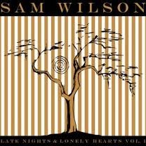 Sam Wilson: Late Nights & Lonely Hearts