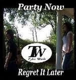 Party Now Regret It Later