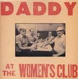 Daddy - At The Women's Club