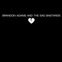 Brandon Adams And The Sad Bastards 