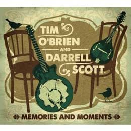 Tim O'Brien & Darrell Scott: Memories & Moments 