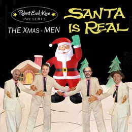 Robert Earl Keen Presents: The XMas-Men: Santa Is Real 
