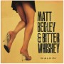 Matt Begley And Bitter Whiskey