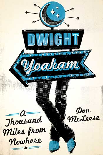 Dwight Yoakam: A Thousand Miles From Nowhere
